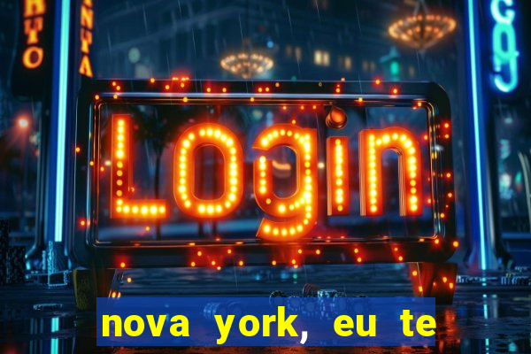 nova york, eu te amo filme completo dublado